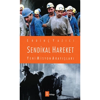 Sendikal Hareket Yeni Misyon Arayışları