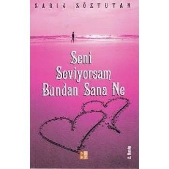 Seni Seviyorsam Bundan Sana Ne