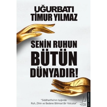 Senin Ruhun Bütün Dünyadır