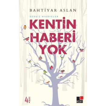 Sessiz Hikayeler Kentin Haberi Yok