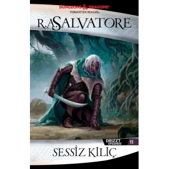 Sessiz Kılıç - Drizzt Efsanesi 11. Kitap