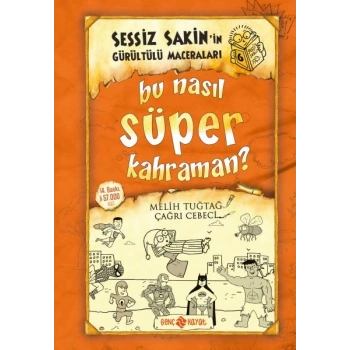 Sessiz Sakinin Gürültülü Maceraları 06 - Bu Nasıl Süper Kahraman? (Ciltli)