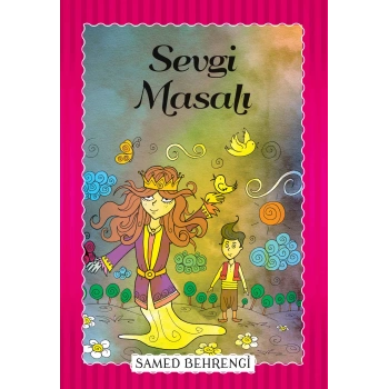 Sevgi Masalı - Samed Behrengi Serisi