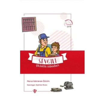 Sevgili Çilingir Dükkanı - Değerli Hikayeler Sevgi