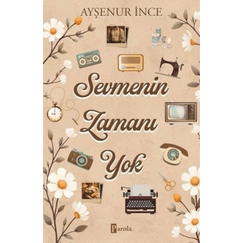 Sevmenin Zamanı Yok