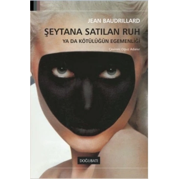 Şeytana Satılan Ruh Ya da Kötülüğün Egemenliği