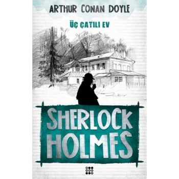 Sherlock Holmes - Üç Çatılı Ev