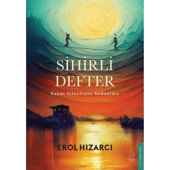 Sihirli Defter Sanat Felsefenin Bedenidir