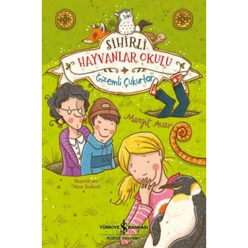 Sihirli Hayvanlar Okulu - Gizemli Çukurlar