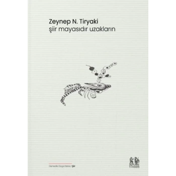 Şiir Mayasıdır Uzakların