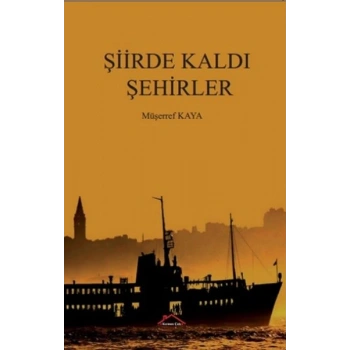 Şiirde Kaldı Şehirler