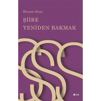 Şiire Yeniden Bakmak