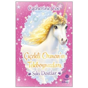 Sıkı Dostlar-Çiçekli Ormanın Tekboynuzları