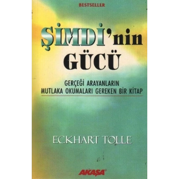 Şimdinin Gücü - Gerçeği Arayanların Mutlaka Okumaları Gereken Bir Kitap