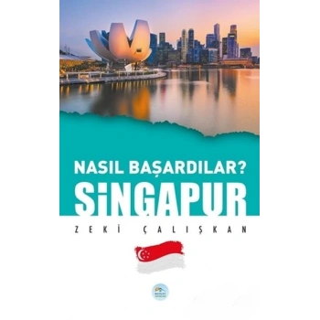 Singapur - Nasıl Başardılar?