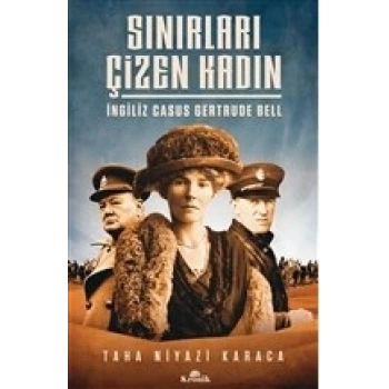 Sınırları Çizen Kadın - İngiliz Casus Gertrude Bell