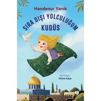 Sıra Dışı Yolculuğum Kudüs
