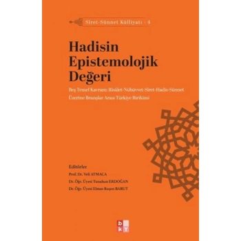 Siret - Sünnet Külliyatı 4 - Hadisin Epistemolojik Değeri