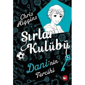 Sırlar Kulübü 3 - Daninin Tercihi