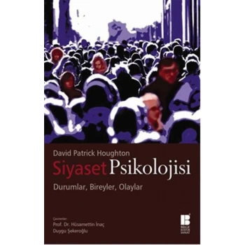 Siyaset Psikolojisi  Durumlar, Bireyler, Olaylar