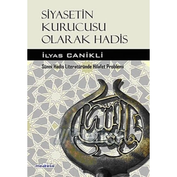 Siyasetin Kurucusu Olarak Hadis