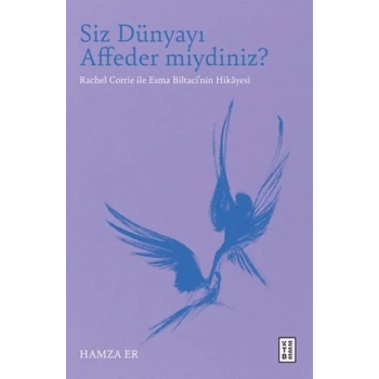 Siz Dünyayı Affeder miydiniz?