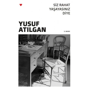 Siz Rahat Yaşayasınız Diye (Yeni Kapak)