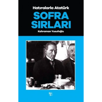 Sofra Sırları - Hatıralarla Atatürk