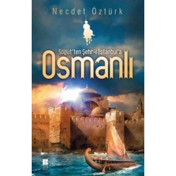 Söğütten Şehr-i İstanbula Osmanlı