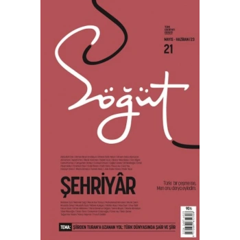 Söğüt - Türk Edebiyatı Dergisi Sayı 21 / Mart - Nisan 2023