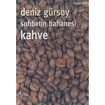 Sohbetin Bahanesi Kahve