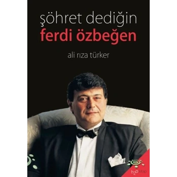 Şöhret Dediğin - Ferdi Özbeğen