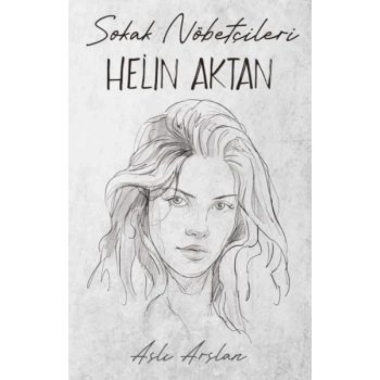 Sokak Nöbetçileri : Helin Aktan