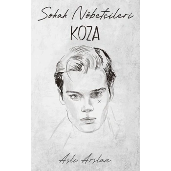 Sokak Nöbetçileri : Koza Sarca