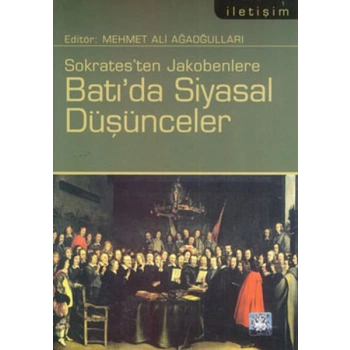 Sokratesten Jakobenlere Batıda Siyasal Düşünceler