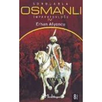 Sorularla Osmanlı İmparatorluğu 4.Cilt