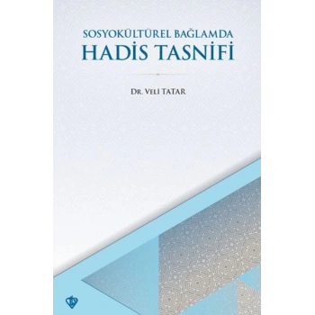 SosyoKültürel Bağlamda Hadis Tasnifi
