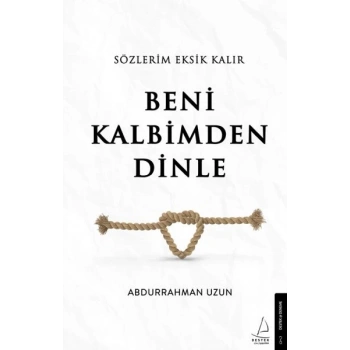 Sözlerim Eksik Kalır Beni Kalbimden Dinle