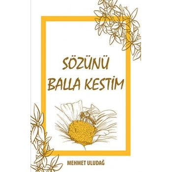 Sözünü Balla Kestim