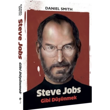 Steve Jobs Gibi Düşünmek