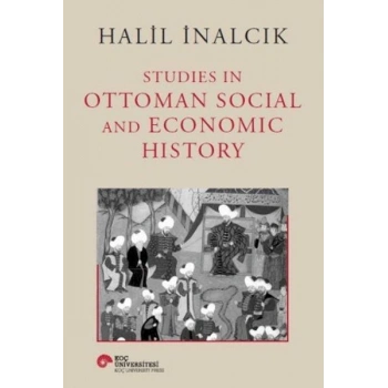 Studies In Ottoman Social and Economic History