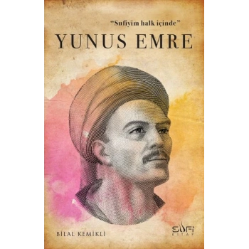 Sufiyim Halk İçinde: Yunus Emre