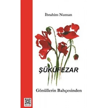 Şükufezar - Gönüllerin Bahçesinden