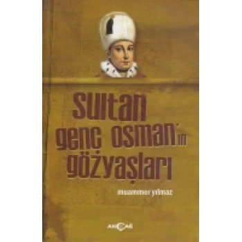 Sultan Genç Osmanın Gözyaşları