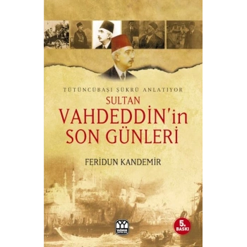 Sultan Vahdeddin’in Son Günleri
