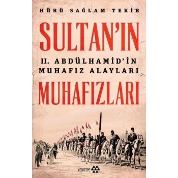 Sultanın Muhafızları - 2. Abdulhamidin Muhafız Alayları