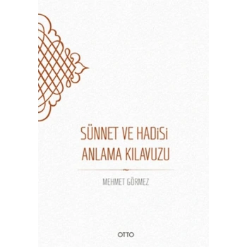 Sünnet ve Hadisi Anlama Kılavuzu - Ciltsiz