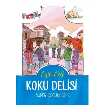 Süper Çocuklar 3 - Koku Delisi