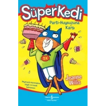 Süper Kedi Parti-Huysuzuna Karşı