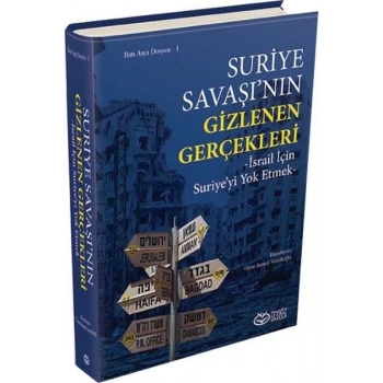 Suriye Savaşının Gizlenen Gerçekleri (Ciltli)